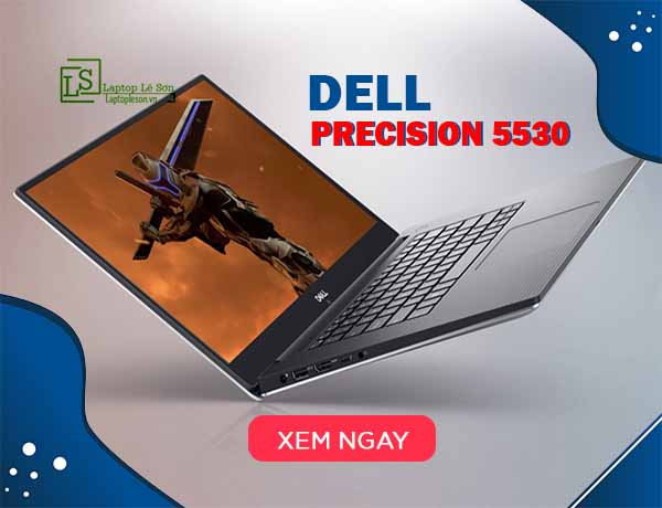 Dell Precision 5530 - Review đánh giá chi tiết
