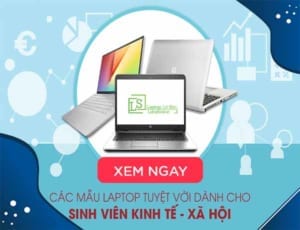 Gợi ý 4 mẫu laptop cho sinh viên kinh tế laptop Lê Sơn