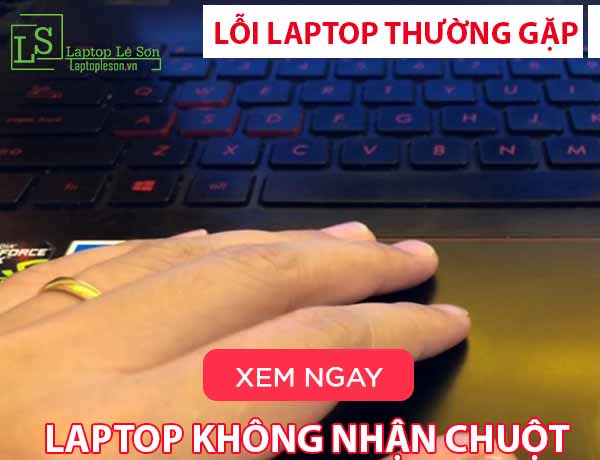 Hướng dẫn sửa lỗi laptop không nhận chuột - laptop lê sơn