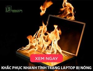 Khắc phục nhanh tình trạng laptop bị nóng - laptop lê sơn