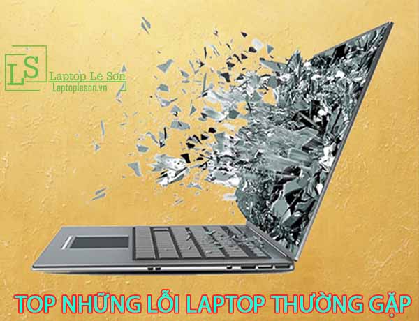 Top những lỗi laptop thường gặp - laptop lê sơn